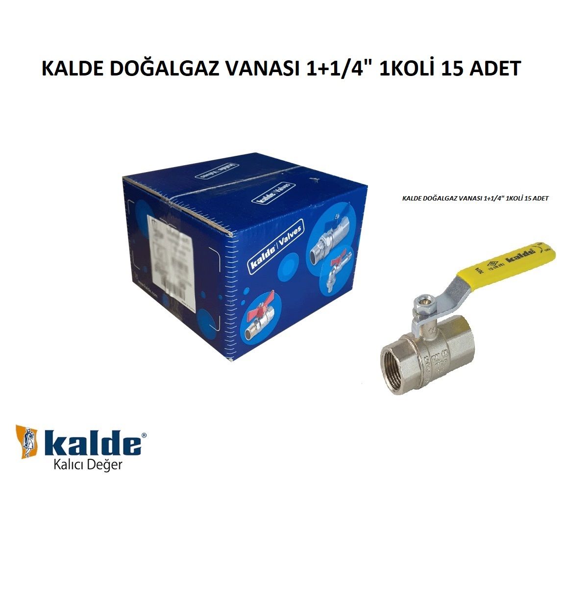 KALDE DOĞALGAZ VANASI 1+1/4'' 1KOLİ 15 ADET